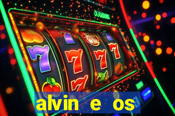 alvin e os esquilos rede canais